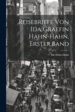 Reisebriefe von Ida Graefin Hahn-Hahn, erster Band af Ida Hahn-Hahn