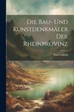Die Bau- und Kunstdenkmäler der Rheinprovinz af Paul Lehfeldt