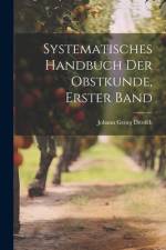 Systematisches Handbuch der Obstkunde, erster Band af Johann Georg Dittrich
