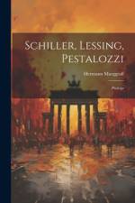 Schiller, Lessing, Pestalozzi: Prologe af Hermann Marggraff
