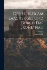 Der Führer am Laacher-See und durch das Brohlthal. af Otto Ewich