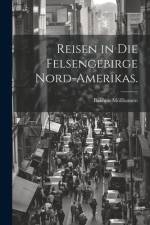 Reisen in die Felsengebirge Nord-Amerikas. af Balduin MÃ¶llhausen