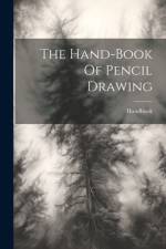 The Hand-book Of Pencil Drawing af Handbook