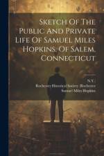 Sketch Of The Public And Private Life Of Samuel Miles Hopkins, Of Salem, Connecticut af Samuel Miles Hopkins