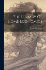 The Library Of Home Economics: Textiles And Clothing af Anonymous