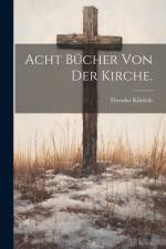 Acht Bücher von der Kirche. af Theodor Kliefoth