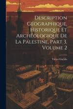 Description Géographique, Historique Et Archéologique De La Palestine, Part 3, volume 2 af Victor Guerin