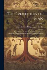 The Evolution of Man: A Popular Exposition of the Principal Points of Human Ontogeny and Phylogeny. From the German of Ernst Haeckel; Volume af Ernst Heinrich Philipp August Haeckel