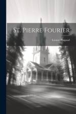 St. Pierre Fourier af Leonce Pingaud