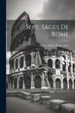 Sept. Sages De Rome af Gaston Bruno Paulin Paris