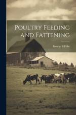 Poultry Feeding and Fattening af George B. Fiske