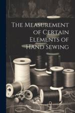 The Measurement of Certain Elements of Hand Sewing af Anonymous