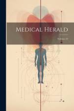 Medical Herald; Volume 23 af Anonymous
