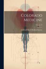 Colorado Medicine; Volume 12 af Colorado State Medical Society