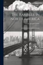 The Rambler in North America af Charles Joseph Latrobe