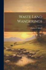 Waste Land Wanderings af Charles C Abbott