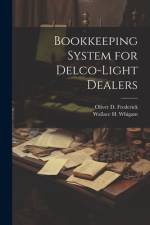 Bookkeeping System for Delco-Light Dealers af Wallace H Whigam