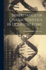 Inheritance of Characteristics in Domestic Fowl af Charles Benedict Davenport