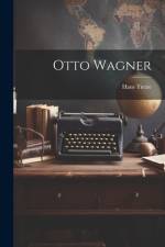 Otto Wagner af Hans Tietze
