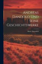 Andreas Dandolo und seine Geschichtswerke af Henry Simonsfeld