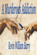 Murderous Addiction af Barry Kevin William Barry