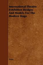 International Theatre Exhibition Designs and Models for the Modern Stage af Anon