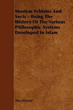 Moslem Schisms and Sects - Being the History of the Various Philosophic Systems Developed in Islam af Abu-Mansur