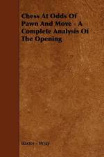 Chess at Odds of Pawn and Move - A Complete Analysis of the Opening af Baxter Wray