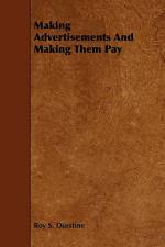 Making Advertisements and Making Them Pay af Roy S. Durstine