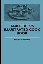 Table Talk's Illustrated Cook Book af Various