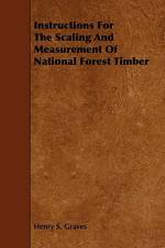 Instructions For The Scaling And Measurement Of National Forest Timber af Henry S. Graves