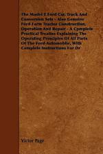 The Model T Ford Car, Truck And Conversion Sets - Also Genuine Ford Farm Tractor Construction, Operation And Repair - A Cpmplete Practical Treatise Ex af Victor Page