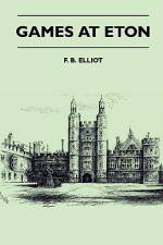 Games At Eton af F. B. Elliot
