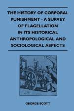 The History of Corporal Punishment - A Survey of Flagellation in Its Historical Anthropological and Sociological Aspects af George Scott