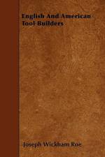 English And American Tool Builders af Joseph Wickham Roe