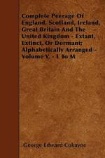 Complete Peerage Of England, Scotland, Ireland, Great Britain And The United Kingdom - Extant, Extinct, Or Dormant; Alphabetically Arranged - Volume V af George Edward Cokayne