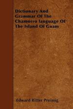 Dictionary And Grammar Of The Chamorro language Of The Island Of Guam af Edward Ritter Preissig