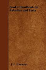 Cook's Handbook for Palestine and Syria af J. E. Hanauer