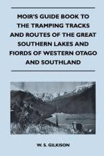 Moir's Guide Book to the Tramping Tracks and Routes of the Great Southern Lakes and Fiords of Western Otago and Southland af W. S. Gilkison