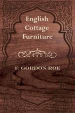 English Cottage Furniture af F. Gordon Roe