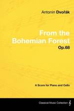 Antonín Dvořák - From the Bohemian Forest - Op.68 - A Score for Piano and Cello af Antonin Dvorak