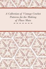 A Collection of Vintage Crochet Patterns for the Making of Place Mats af Anon
