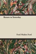 Return to Yesterday af Ford Madox Ford