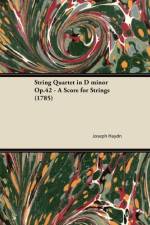 String Quartet in D minor Op.42 - A Score for Strings (1785) af Joseph Haydn