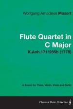 Flute Quartet in C Major - A Score for Flute, Violin, Viola and Cello K.Anh.171/285b (1778) af Wolfgang Amadeus Mozart