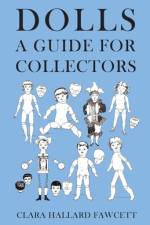 Dolls - A Guide for Collectors af Clara Hallard Fawcett