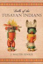 Dolls of the Tusayan Indians af J. Walter Fewkes