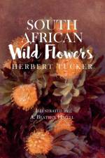 South African Wild Flowers - Illustrated by A. Beatrice Hazell af Herbert Tucker