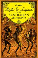 Some Myths and Legends of the Australian Aborigines af W. J. Thomas