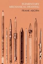 Elementary Mechanical Drawing af Frank Aborn